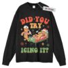 Did You Try Icing It Sweater, Ginger cookies Sweater, Adult Sweater, Christmas Sweater, Long Sleeve Sweater