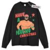 Have a Nacho Christmas Sweater, WWE Sweater, TV Shows Sweater, Christmas Sweater, Long Sleeve Sweater