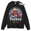 Funny thanksgiving Sweater, Donald Trump thanksgiving Sweater, Retro thanksgiving Sweater, Adult Sweater, Long Sleeve Sweater